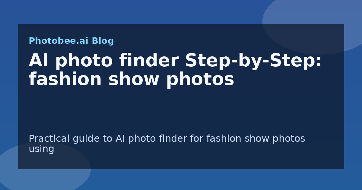 AI photo finder Step-by-Step: fashion show photos