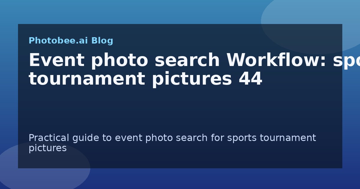 Event photo search Workflow: sports tournament pictures 44