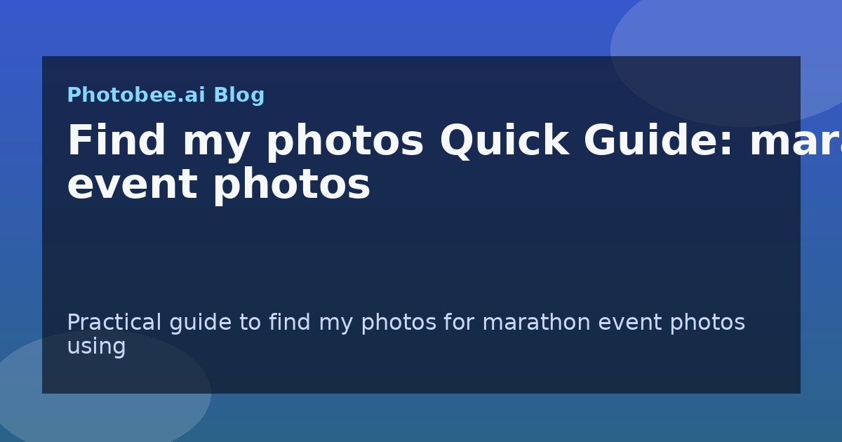 Find my photos Quick Guide: marathon event photos
