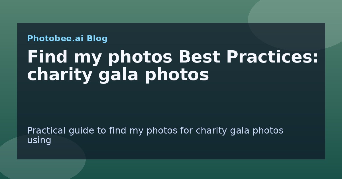 Find my photos Best Practices: charity gala photos