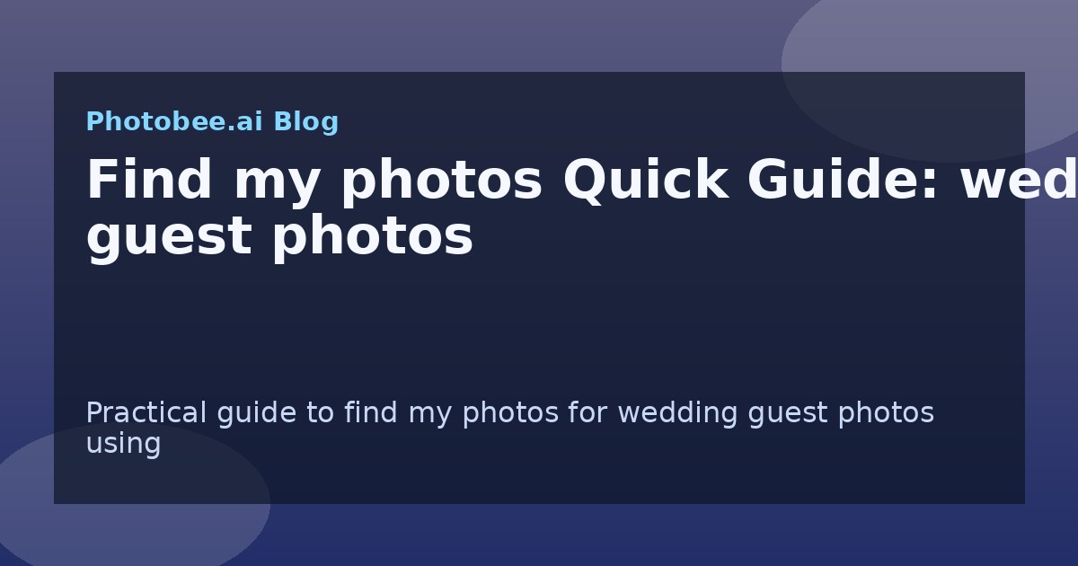 Find my photos Quick Guide: wedding guest photos