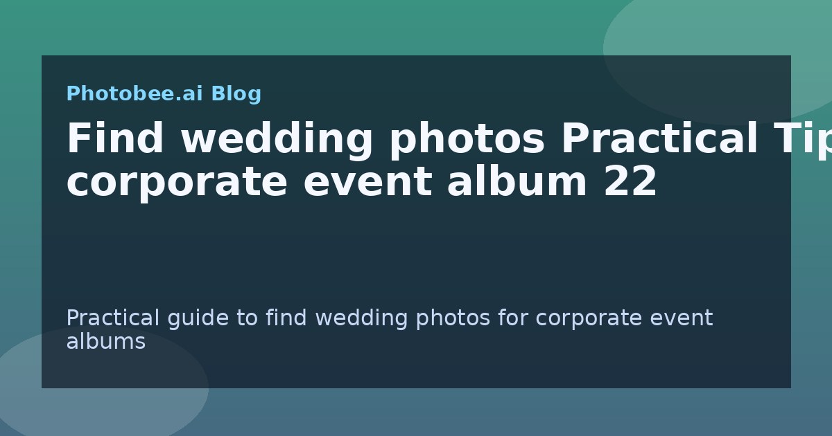 Find wedding photos Practical Tips: corporate event album 22